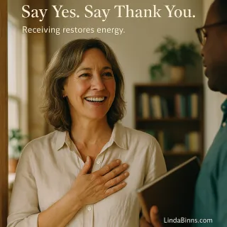 The Art of Receiving: How to Build Your “Yes/Thank You” Muscle