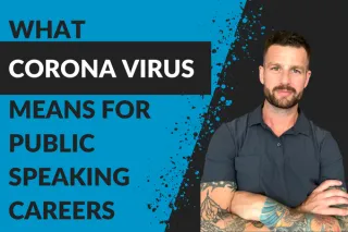 What Corona Virus Means For Public Speaking Careers In 2020 And Beyond