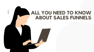 All you need to know about sales funnels