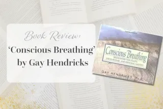 Book Review - Conscious Breathing by Gay Hendricks