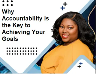 Why Accountability Is the Key to Achieving Your Goals