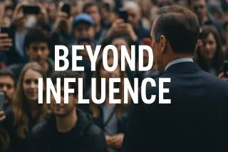 Beyond Influence: Why Trust, Not Tactics, Is the New Currency of Leadership