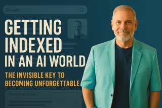 Getting Indexed in an AI World - The Invisible Key to Becoming Unforgettable