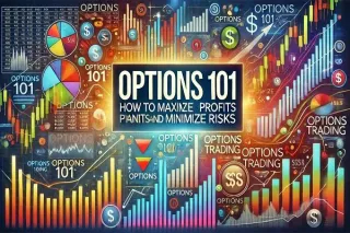 Options 101: How to Maximize Profits and Minimize Risks
