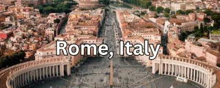 10 Reasons Why You Should Visit Rome, Italy