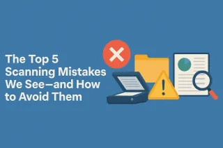 The Top 5 Scanning Mistakes We See—And How to Avoid Them