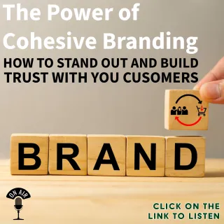 How to Create a Cohesive Brand That Builds Trust and Drives Sales