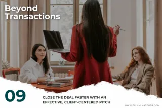 Close the Deal Faster with an Effective, Client-Centered Pitch
