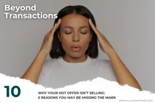 Why Your Hot Offer Isn’t Selling: 5 Reasons You May Be Missing the Mark