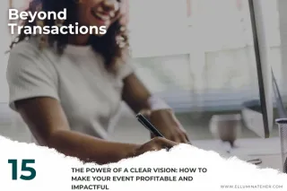 The Power of a Clear Vision: How to Make Your Event Profitable and Impactful