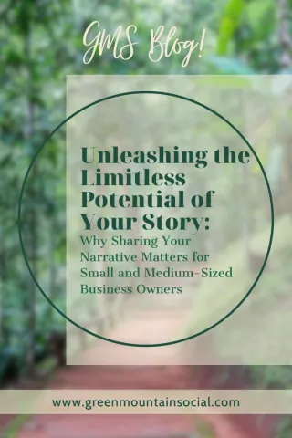 Unleashing the Limitless Potential of Your Story: Why Sharing Your Narrative Matters for Small and Medium-Sized Business Owners
