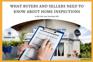 What Buyers and Sellers Need to Know About Home Inspections in NH, MA, and Southern ME