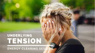 Clearing Session for Underlying Tension