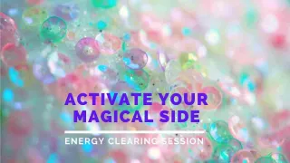 Clear the Blocks from Your Magical Self