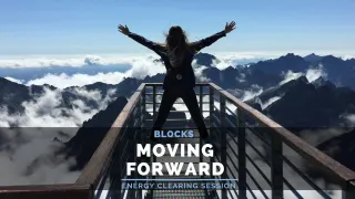 Fears and Blocks to Moving Forward