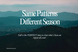 How to Break Patterns That Keep Repeating (Using Fall's Natural Energy)