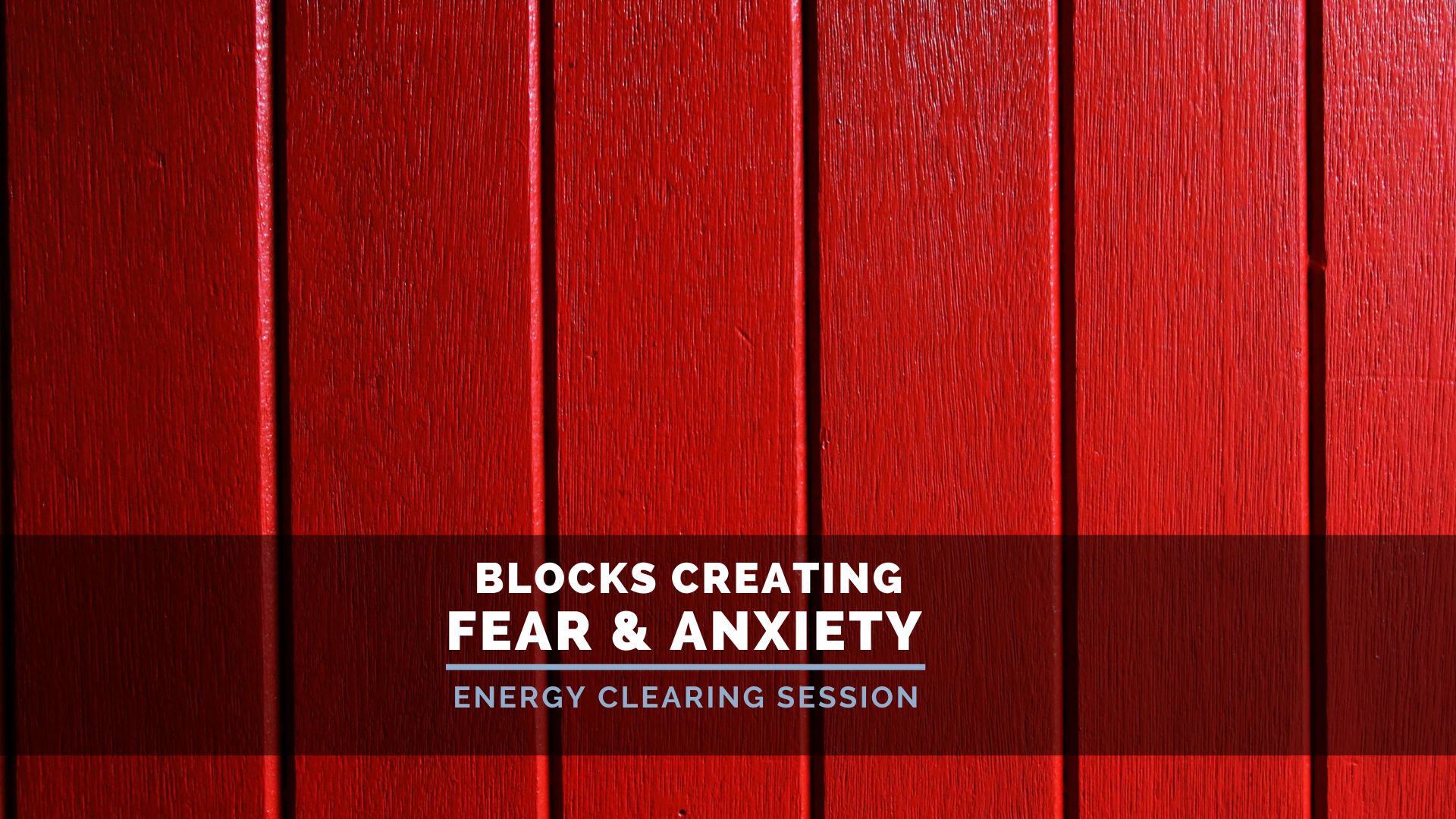 Clear Fear and Anxiety Blocks 