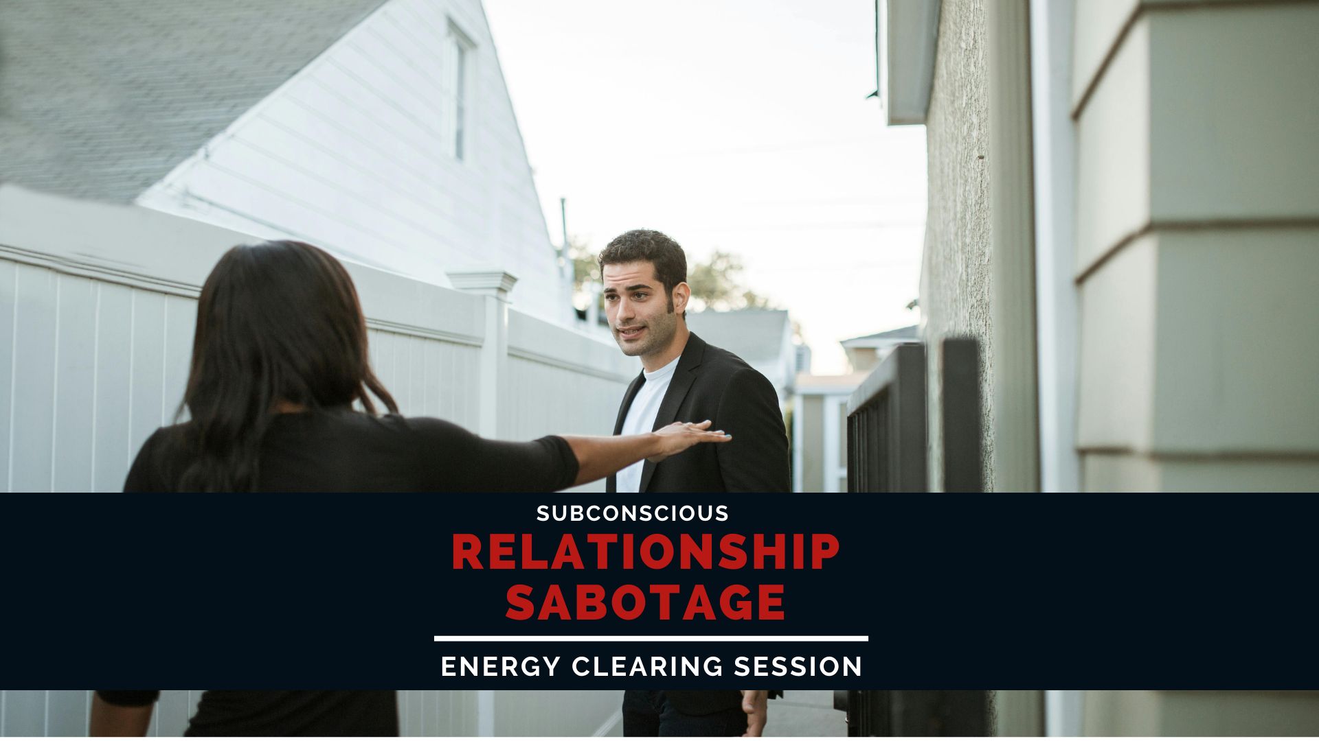 Subconscious Relationship Sabotage