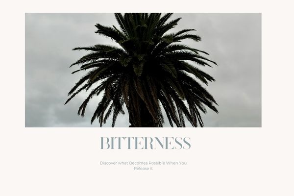 The Weight of Bitterness You Didn't Know You Were Carrying