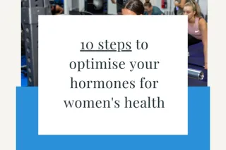 10 Steps to optimise hormones for women's' health 