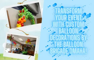 Transform Your Event with Custom Balloon Decorations by The Balloon Brigade Omaha!