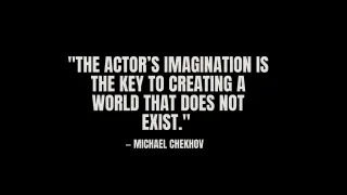 Unleashing the Actor’s Imagination: How to Create Worlds That Don’t Exist