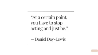 Stop Acting and Start Living: Daniel Day-Lewis’ Secret to True Immersion in Acting