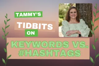 Tammys.Tidbits on Keywords vs. Hashtags