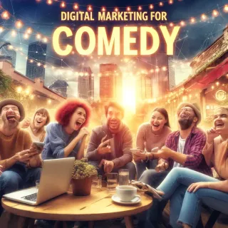 Mastering Digital Marketing for Comedy: Strategies for Success