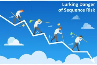 The Lurking danger of Sequence Risk