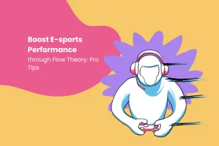Boost E-sports Performance through Flow Theory