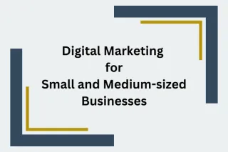 Boosting SMB Performance: How Digital Marketing Drives Sales and Growth