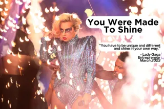 You Were Made to Shine: Lady Gaga’s Journey to Living As She was Created to Be
