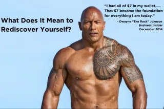 What Does It Mean to Rediscover Yourself? Learn How Dwayne Johnson Transformed His Setbacks into Purpose – and How You Can Too!