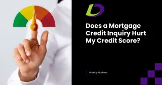 Does a Mortgage Credit Inquiry Hurt My Credit Score?