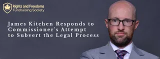 James Kitchen Responds to Commissioner’s Attempt to Subvert the Legal Process