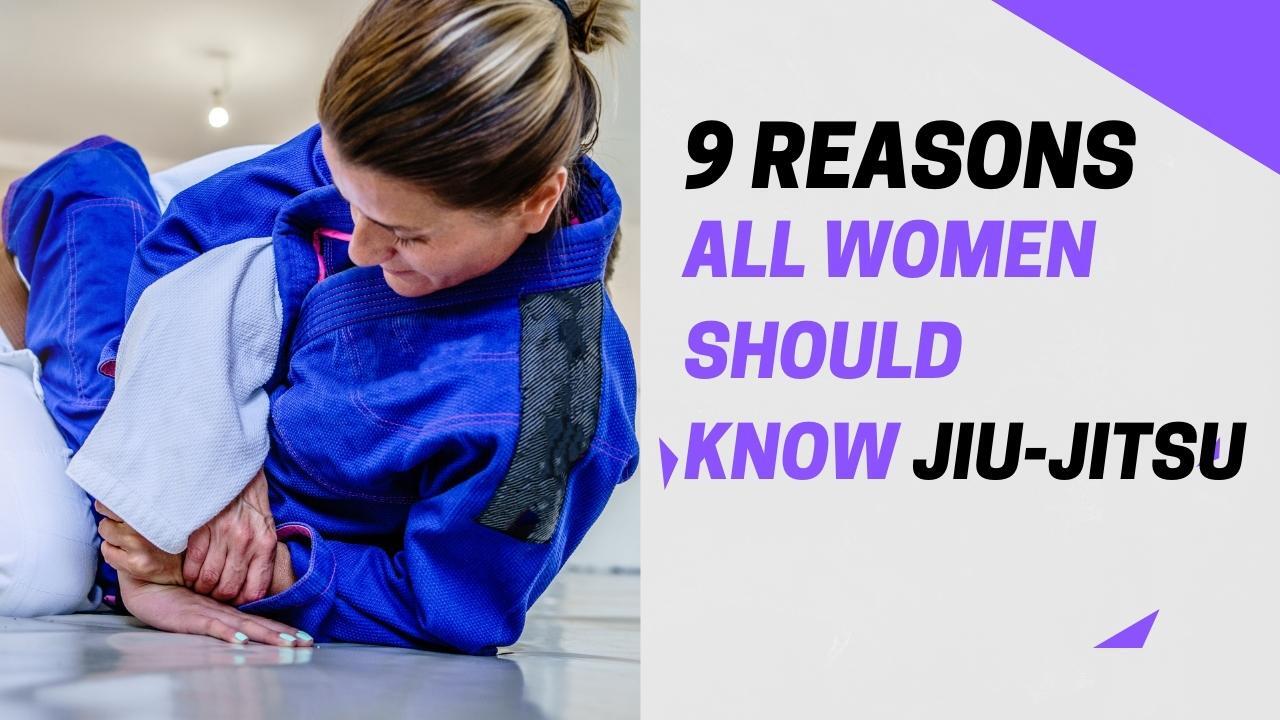 9 Reasons All Women Should Know Brazilian Jiu-Jitsu