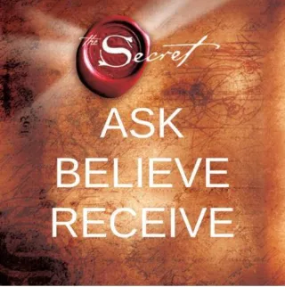 The Power of Ask, Believe, Receive: Unlocking the Law of Attraction
