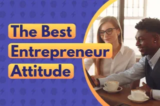 The Best Entrepreneur Attitude in the Startup Valley of Death 