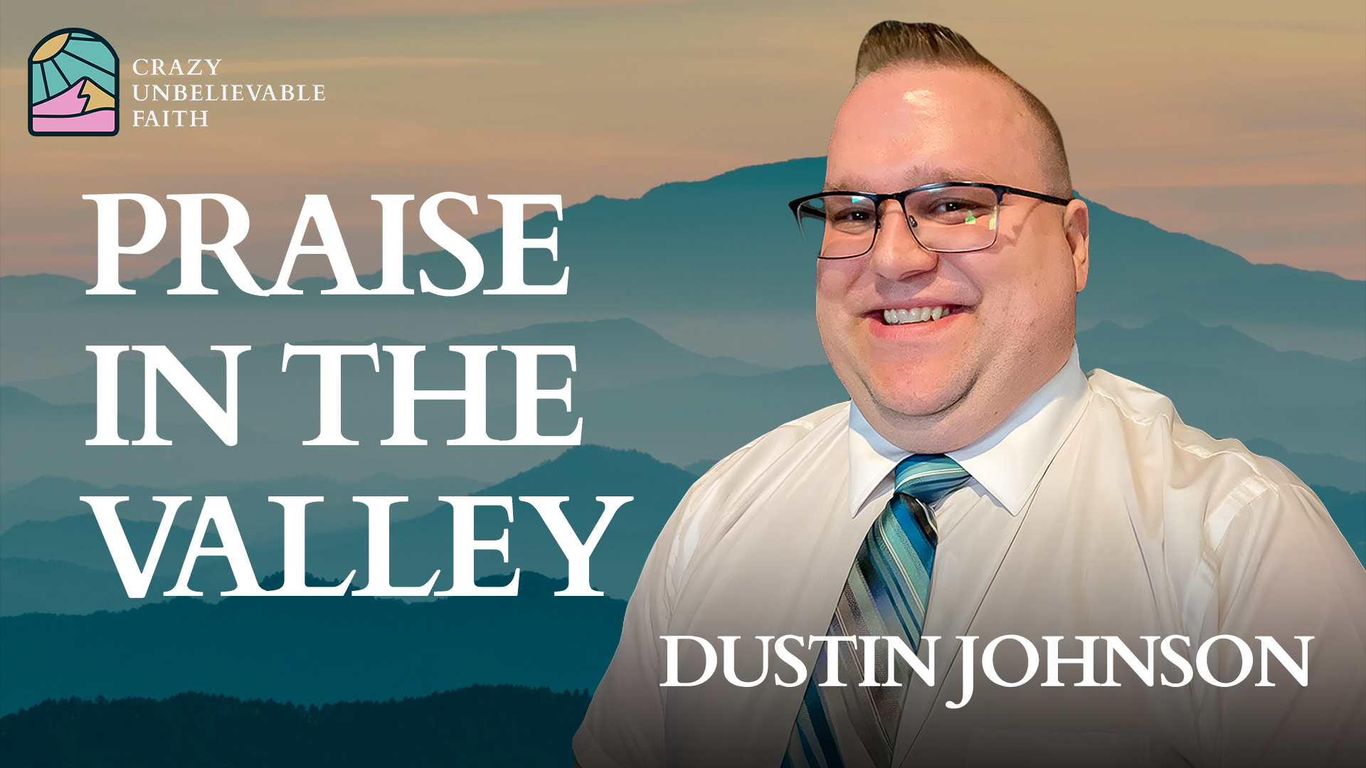 Praise in the Valley: The Beauty of Brokenness & The God Who Provides