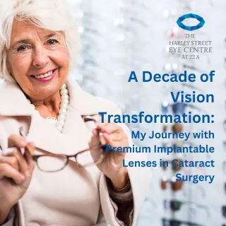 A Decade of Vision Transformation: My Journey with Premium Implantable Lenses in Cataract Surgery