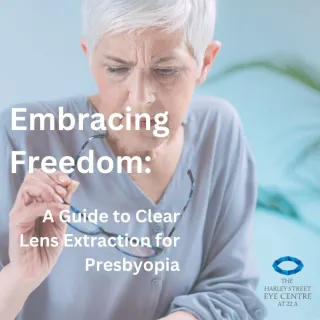 Embracing Freedom: A Guide to Clear Lens Extraction for Presbyopia