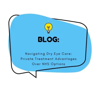 Navigating Dry Eye Care: Private Treatment Advantages Over NHS Options