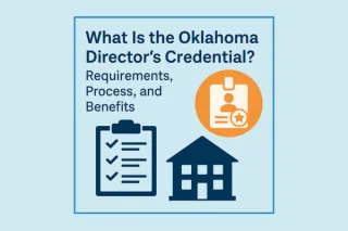 What Is the Oklahoma Director’s Credential? Requirements, Process, and Benefits
