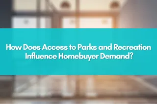 How Does Access to Parks and Recreation Influence Homebuyer Demand?