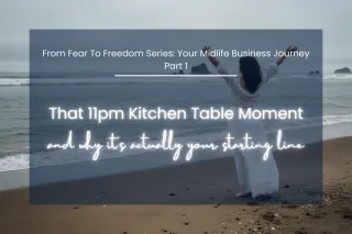 From Fear to Freedom: Your Midlife Business Journey (Part 1)