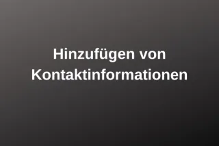 Hinzufügen von Kontaktinformationen