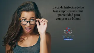 La caída histórica de las tasas hipotecarias: una oportunidad para comprar en Miami