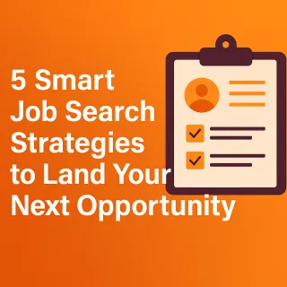 5 Smart Job Search Strategies to Land Your Next Opportunity