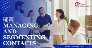 Managing and Segmenting Contacts in ZedNow